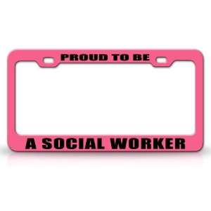 PROUD TO BE A SOCIAL WORKER Occupational Career, High Quality STEEL 