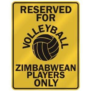 RESERVED FOR  V OLLEYBALL ZIMBABWEAN PLAYERS ONLY  PARKING SIGN 