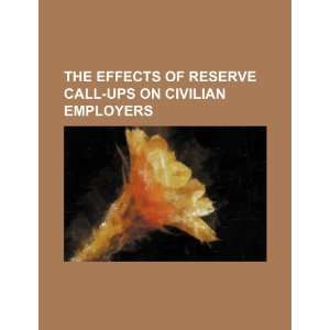  The effects of reserve call ups on civilian employers 