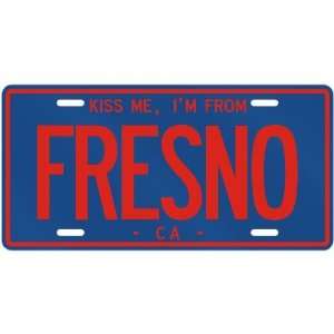  NEW  KISS ME , I AM FROM FRESNO  CALIFORNIALICENSE PLATE 