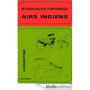 Airs Indiens (French Edition) Atahualpa Yupanqui  Kindle 