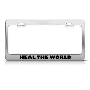  Heal The World license plate frame Stainless Metal Tag 