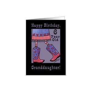 Happy Birthday for 6 year old Granddaughter  Cowgirl Card 