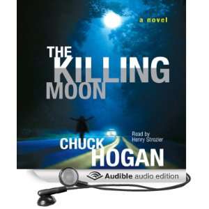 The Killing Moon (Audible Audio Edition) Chuck Hogan 