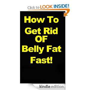 How To Get Rid Of Belly Fat Fast   Mind Blowing Examples And 