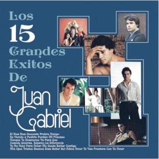  Los 15 Grandes Exitos De Juan Gabriel Juan Gabriel