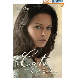 Cate of the Lost Colony by Lisa M. Klein (Oct 12, 2010)
