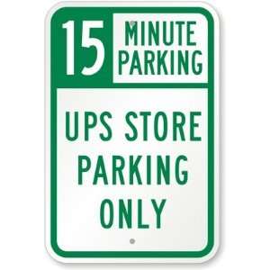  15 Minutes Parking   UPS Store Parking Only Aluminum Sign 