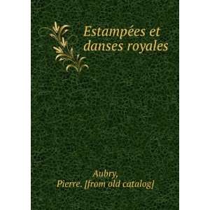  EstampeÌes et danses royales Pierre. [from old catalog 