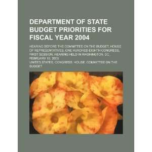  Department of State budget priorities for fiscal year 2004 