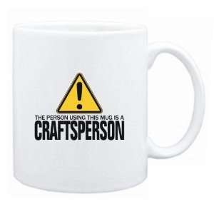  New  The Person Using This Mug Is A Craftsperson  Mug 