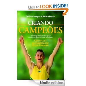 Criando campeões (Portuguese Edition) Renato Araújo e Diego 