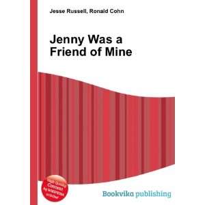  Jenny Was a Friend of Mine Ronald Cohn Jesse Russell 