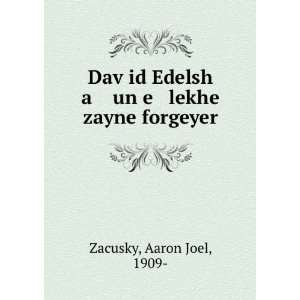  DavÌ£id Edelsh a un e lekhe zayne forgeyer Aaron Joel 