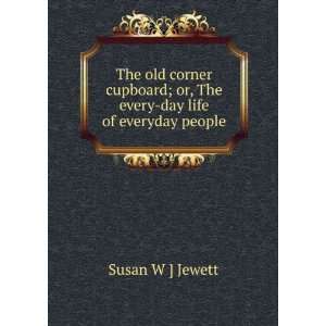   ; or, The every day life of everyday people Susan W ] Jewett Books