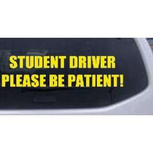 Student Driver Please Be Patient Special Orders Car Window Wall Laptop 