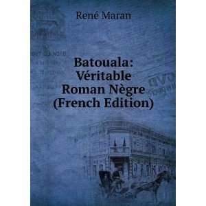  Batouala VÃ©ritable Roman NÃ¨gre (French Edition 