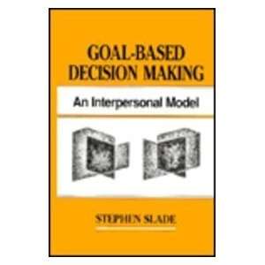  Goal based Decision Making An Interpersonal Model 1st 