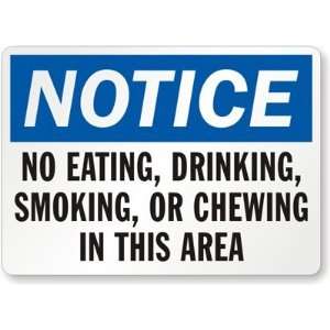  Notice No Eating, Drinking, Smoking Or Chewing In This 