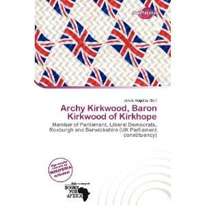   , Baron Kirkwood of Kirkhope (9786138450054) Jerold Angelus Books