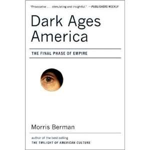  Dark Ages America The Final Phase of Empire  N/A  Books