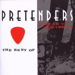 30. The Best of the Pretenders 2009 + Break Up the Concrete by The 