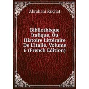   ©raire De Litalie, Volume 6 (French Edition) Abraham Ruchat Books