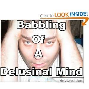 Babbling Of A Delusional Mind Robert Agee  Kindle Store