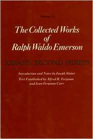 The Collected Works of Ralph Waldo Emerson, Volume III Essays Second 