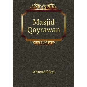 Masjid Qayrawan Ahmad Fikri Books