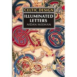    Celtic Design Illuminated Letters [Paperback] Aidan Meehan Books