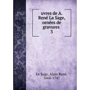   , ornÃ©es de gravures . 3 Alain RenÃ©, 1668 1747 Le Sage Books