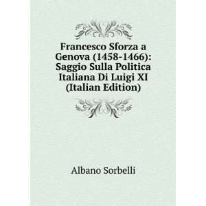   Italiana Di Luigi XI (Italian Edition) Albano Sorbelli Books