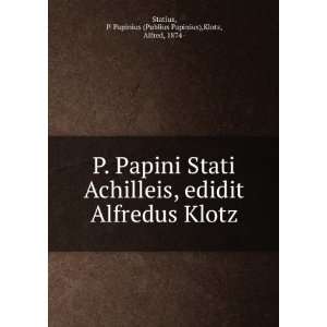   Papinius (Publius Papinius),Klotz, Alfred, 1874  Statius Books