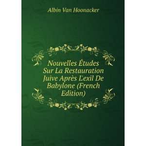   De Babylone (French Edition) Albin Van Hoonacker  Books