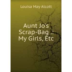  Aunt Jos scrap bag  Louisa May Alcott Books