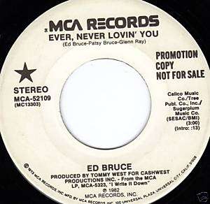 Ed Bruce 45 Ever, Never Lovin You   DJ Promo  