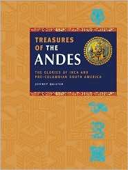 Treasures of the Andes The Glories of Inca and Pre Columbian South 