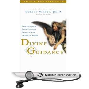  Divine Guidance How to Have a Dialogue with God and Your 