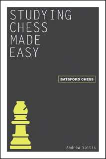 studying chess made easy andrew soltis paperback $ 17 57 buy now