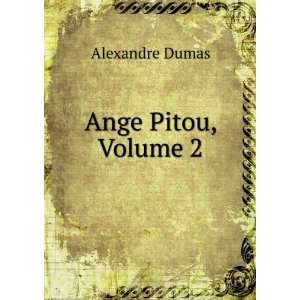  Ange Pitou, Volume 2 Alexandre Dumas Books