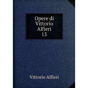  Opere di Vittorio Alfieri. 13 Vittorio Alfieri Books