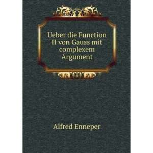   Function II von Gauss mit complexem Argument Alfred Enneper Books
