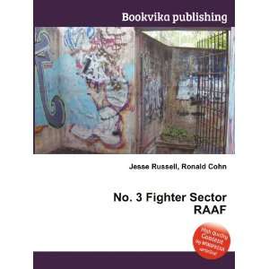 No. 3 Fighter Sector RAAF Ronald Cohn Jesse Russell  