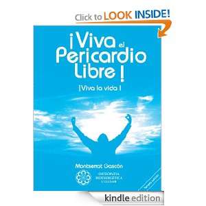 Viva el Pericardio Libre  ¡Viva la vida  (Spanish Edition 