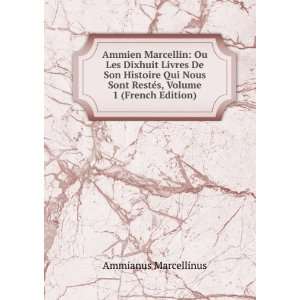   Sont RestÃ©s, Volume 1 (French Edition) Ammianus Marcellinus Books