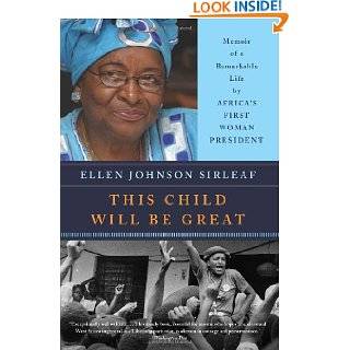   Africas First Woman President by Ellen Johnson Sirleaf (Apr 13, 2010