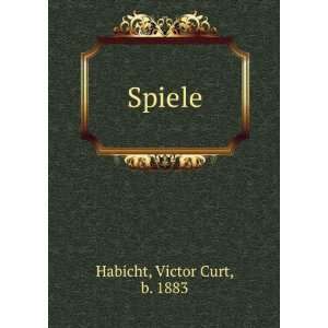  Spiele Victor Curt, b. 1883 Habicht Books