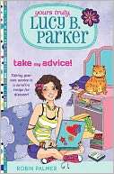 Take My Advice (Yours Truly, Lucy B. Parker Series #4)