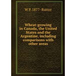  Wheat growing in Canada, the United States and the 